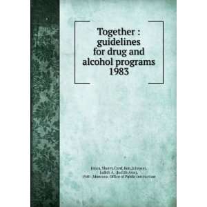  Together  guidelines for drug and alcohol programs. 1983 