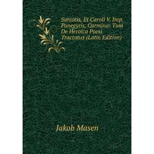   : Tum De Heroica Poesi Tractatus (Latin Edition): Jakob Masen: Books