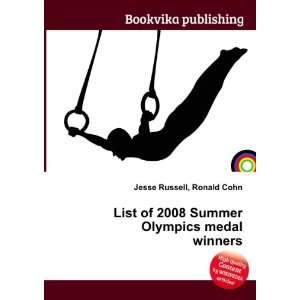  List of 2008 Summer Olympics medal winners: Ronald Cohn 
