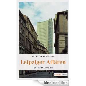 Leipziger Affären (German Edition): Sylke Tannhäuser:  