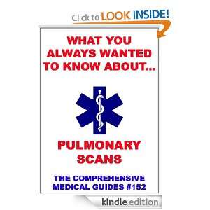   You Always Wanted To Know About Pulmonary Scans (Medical Basic Guides