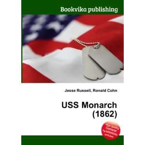  USS Monarch (1862): Ronald Cohn Jesse Russell: Books