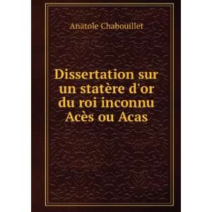   ¨re dor du roi inconnu AcÃ¨s ou Acas Anatole Chabouillet Books