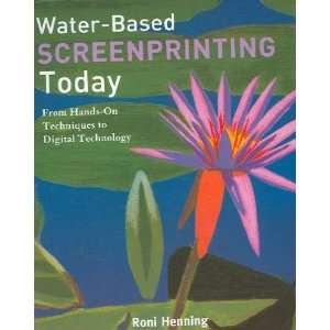  Water based Screenprinting Today Roni Henning Books