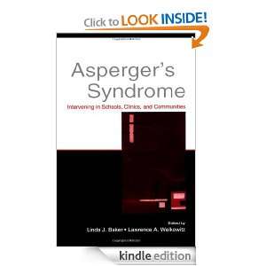 Aspergers Syndrome: Intervening in Schools, Clinics, and Communities 