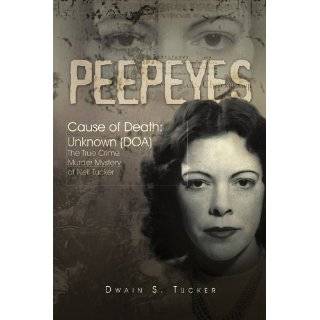 Peepeyes: Cause of Death: Unknown (DOA) The True Crime Murder Mystery 