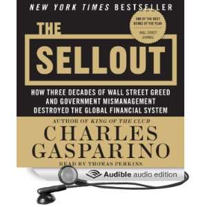  The Sellout How Three Decades of Wall Street Greed and 