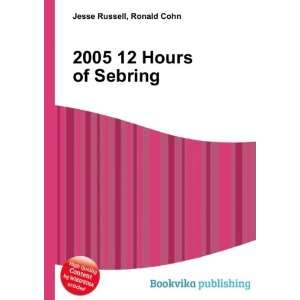  2005 12 Hours of Sebring Ronald Cohn Jesse Russell Books