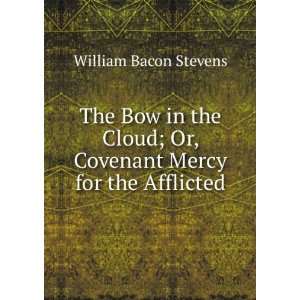  The Bow in the Cloud; Or, Covenant Mercy for the Afflicted 