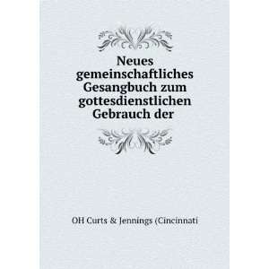   Gebrauch der .: OH Curts & Jennings (Cincinnati: Books