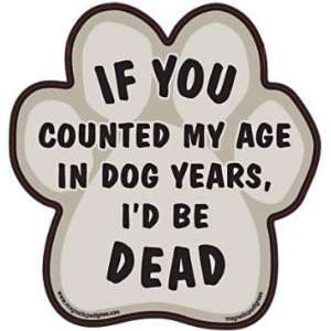  My Age in Dog Years Vinyl Sticker Automotive