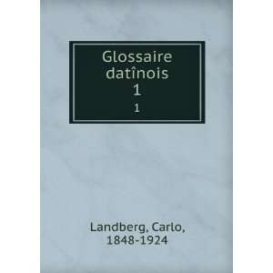  Glossaire datÃ®nois. 1 Carlo, 1848 1924 Landberg Books