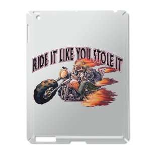 iPad 2 Case Silver of Ride It Like You Stole It