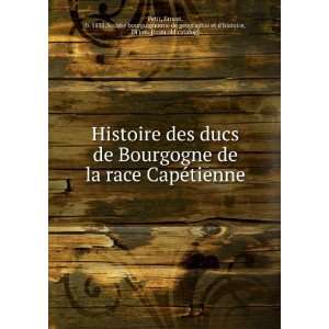  Histoire des ducs de Bourgogne de la race CapeÌtienne 