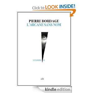 arcane sans nom (Vendredi 13) (French Edition): Pierre BORDAGE 