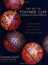 Art of Polymer Clay Creative Surface Effects Techniques and Projects 