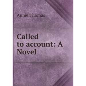  Called to account: A Novel: Annie Thomas: Books