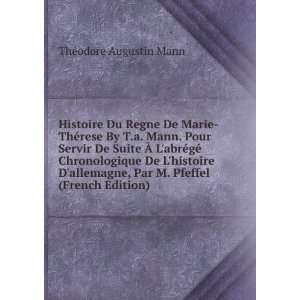  Histoire Du Regne De Marie ThÃ©rese By T.a. Mann. Pour 