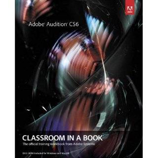 Adobe Audition CS6 Classroom in a Book by Adobe Creative Team 