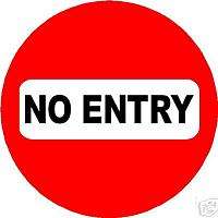 NO ENTRY LOGO SIGN/NOTICE WITH WORDING  