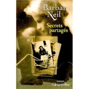  Secrets partagés (9782702129500) Barbara Neil Books