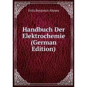   (German Edition) (9785874404383) Felix Benjamin Ahrens Books