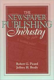 The Newspaper Publishing Industry (Part of the Allyn & Bacon Series 