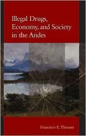 Illegal Drugs, Economy, and Society in the Andes, (0801878543 