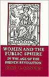 Women and the Public Sphere in the Age of the French Revolution 