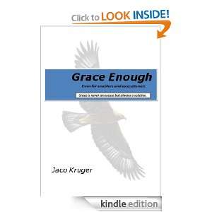 Grace Enough   Even for enablers and executioners Jaco Kruger  
