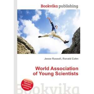  World Association of Young Scientists: Ronald Cohn Jesse 