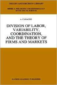 Division of Labor, Variability, Coordination, and the Theory of Firms 