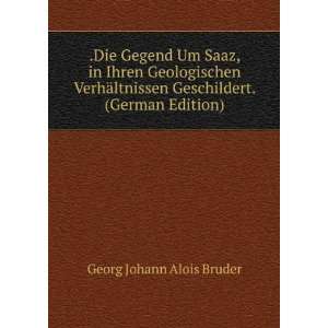   Geschildert. (German Edition) Georg Johann Alois Bruder Books