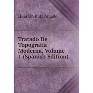   Moderna, Volume 1 (Spanish Edition): HilariÃ³n Ruiz Amado: Books