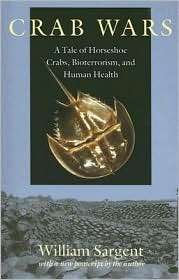 Crab Wars A Tale of Horseshoe Crabs, Bioterrorism, and Human Health 