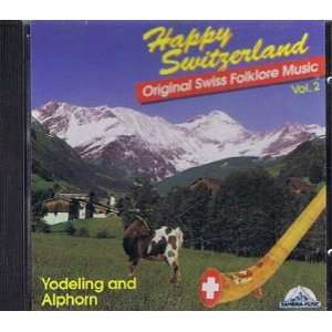   Switzerland Vol. 2 Original Swiss Folklore Music Yodeling and Alphorn