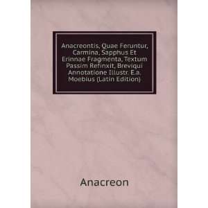   Annotatione Illustr. E.a. Moebius (Latin Edition) Anacreon Books