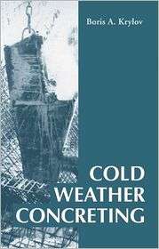 Cold Weather Concreting, (0849382874), B.A. Krylov, Textbooks   Barnes 