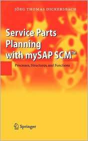 Service Parts Planning with mySAP SCM Processes, Structures, and 