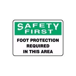 SAFETY FIRST FOOT PROTECTION REQUIRED IN THIS AREA 10 x 14 Aluminum 