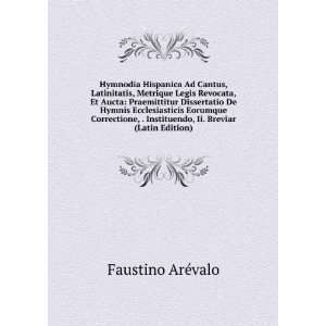   , Ii. Breviar (Latin Edition): Faustino ArÃ©valo:  Books