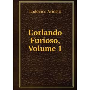 orlando Furioso, Volume 1 Lodovico Ariosto  Books