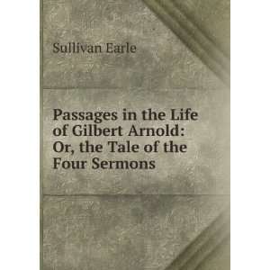   Arnold Or, the Tale of the Four Sermons Sullivan Earle Books