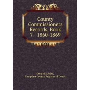   Book 7   1860 1869 Hampden County Register of Deeds Donald E Ashe