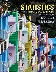 Statistics for the Behavioral Sciences, (0534634036), James Jaccard 