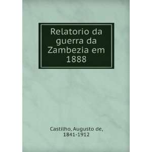   da guerra da Zambezia em 1888 Augusto de, 1841 1912 Castilho Books