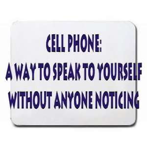  Cell Phone A way to speak to yourself without anyone 