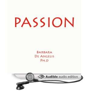  Passion (Audible Audio Edition) Barbara De Angelis Books