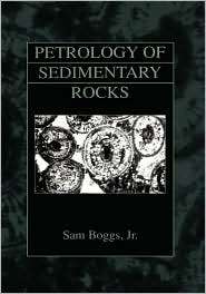 Petrology Of Sedimentary Rocks, (1930665822), Sam Boggs, Textbooks 