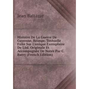   De Notes Par C. Barry (French Edition): Jean Baltazar: Books